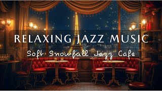 Relaxing Piano Jazz Music to Work ☕ Relax in Cozy Coffee Shop Ambience | Soft Snowfall Jazz Cafe