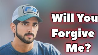 Will you forgive me? | Sheikh Hamdan | Fazza Prince of Dubai | Fazza Poems