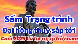 Ứng Nghiệm Đáng Sợ! Lời Sấm Trạng Trình Tiên Tri Lũ Lụt – Đại Hồng Thủy Đang Tới?