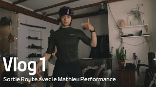 Sortie en route avec le Mathieu Performance / Vlog 1