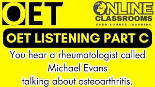 OET Online Classroom | Listening | Part C | Research | rheumatologist Michael Evans| osteoarthritis