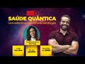 Saúde Quântica - Como melhorar sua saúde alinhando suas energias !!