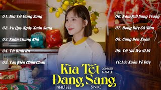 Kìa Tết Đang Sang - Nhạc Xuân Như Bee Hot Nhất Hiện Nay | NHẠC THỊNH HÀNH TIKTOK