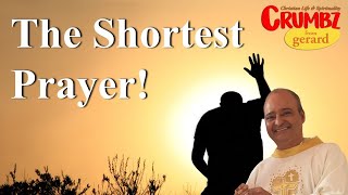 The Shortest Prayer | '3 Minute' Reflections