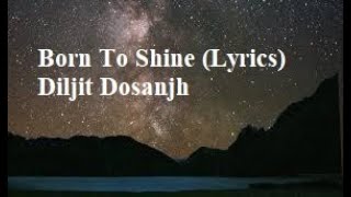 Born To Shine (Lyrics) -  Diljit Dosanjh  G.O.A.T  | The Vocal Records