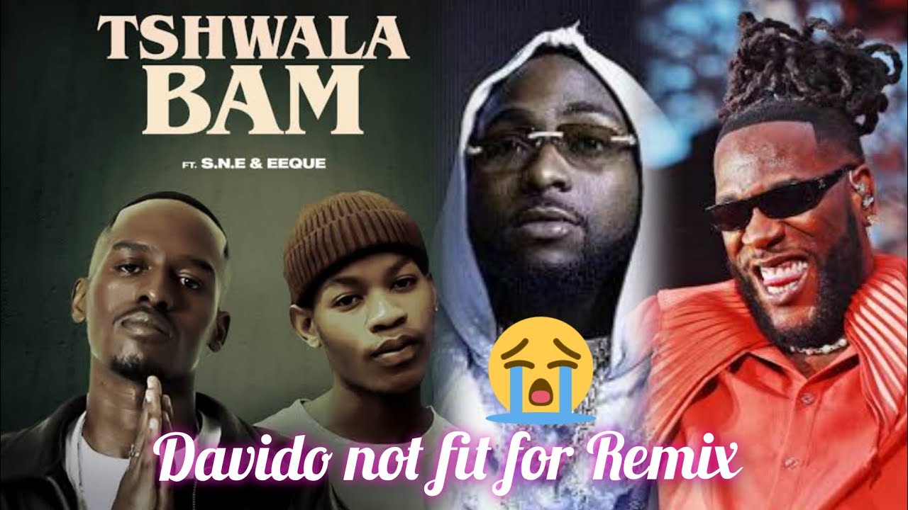 TSHWALA BAM REMIX - TitoM & Yuppe REPLACES DAVIDO WITH BURNA BOY AS ...