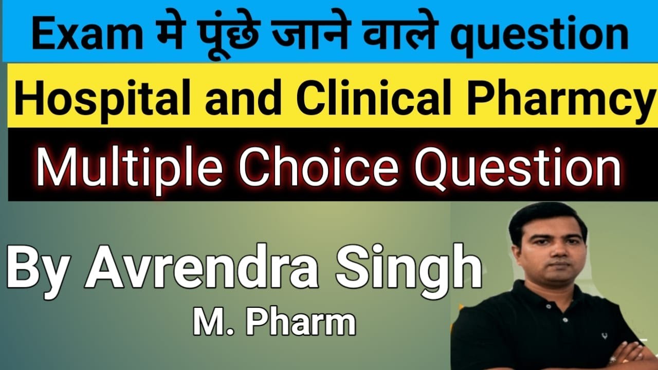 Very Important MCQ For Hospital And Clinical Pharmacy By Avrendra Singh ...