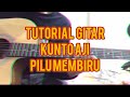 TUTORIAL GITAR KUNTO AJI PILU MEMBIRU
