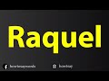 How To Pronounce Raquel