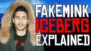 The Fakemink Iceberg Explained