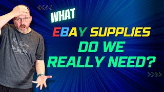 What Supplies Do You REALLY Need As A New Ebay Seller?