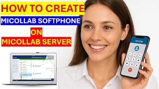 How to create a new Micollab softphone User on Micollab Server | Mitel Academy