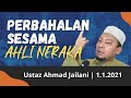 PERBALAHAN SESAMA AHLI NERAKA | USTAZ AHMAD JAILANI (1.1.2022)