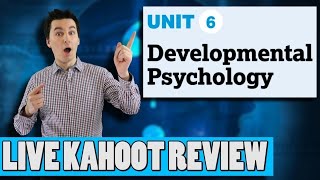 AP Psychology Unit 6 Live Review [Developmental Psychology]