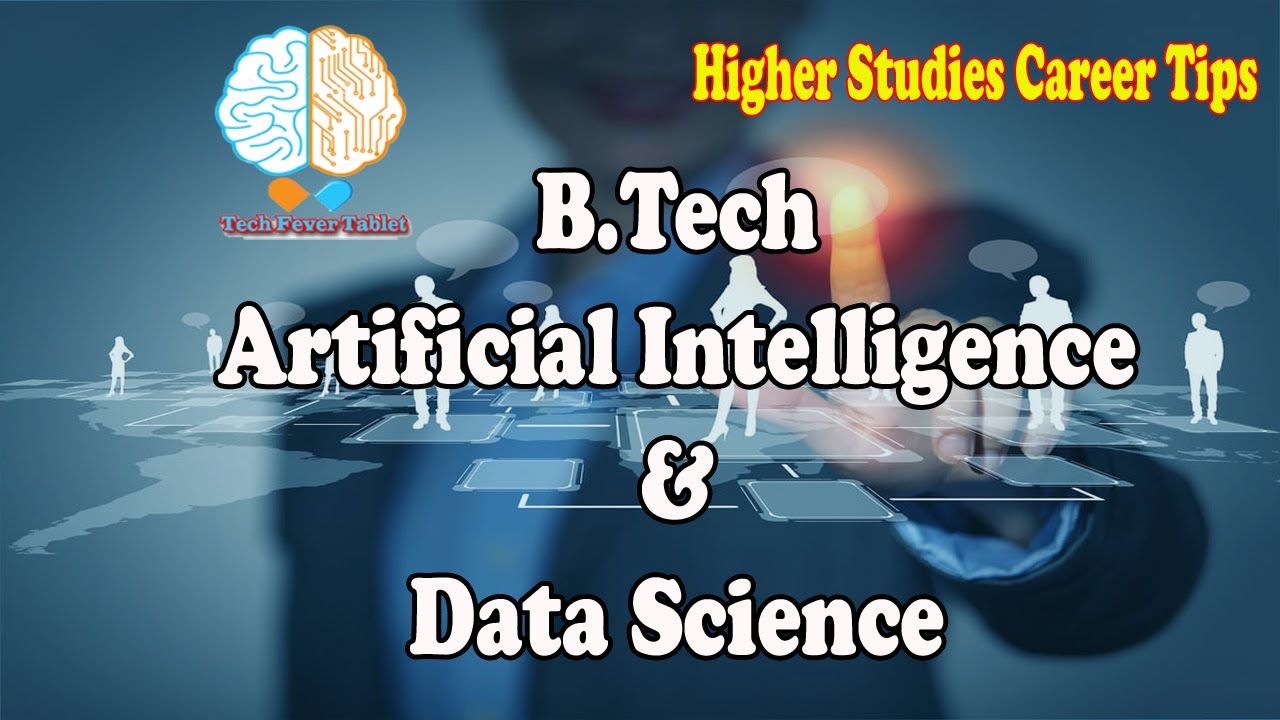 B Tech Artificial Intelligence And Data Science In 2020 | Higher ...