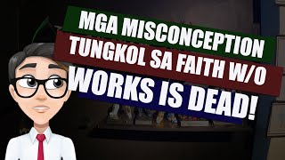 Live Stream #46: MGA MISCONCEPTION TUNGKOL SA FAITH WITHOUT WORKS IS DEAD + Q n A