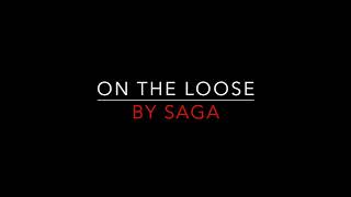 Saga - On The Loose [1981] Lyrics