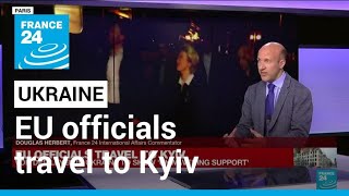 EU officials travel to Ukraine to show 'unwavering support' to kyiv • FRANCE 24 English