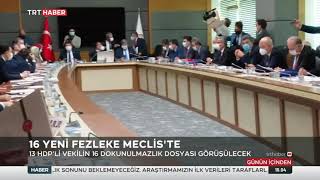 16 Yeni Fezleke Meclis'te 23.11.2021 TURKEY