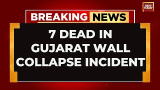 Gujarat Tragedy: Wall Of Private Company Collapses In Gujarat, 7 Dead, Rescue Operation Underway