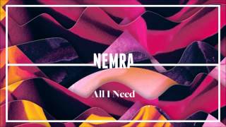 Nemra - All I Need