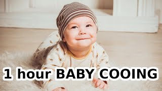 1 hour BABY COOING sound, COOING BABY noise, noise of HAPPY BABY