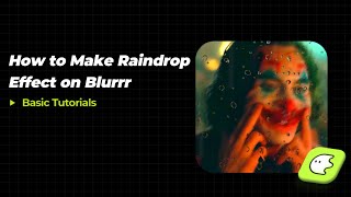 Blurrr Tuts | How to Make Raindrop Effect