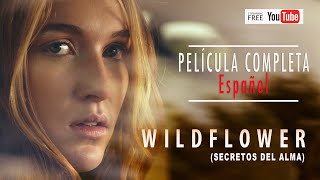 Wildflower (Secretos del Alma) | Película | Español | Nathalia Ramos, Alexa Steele, Shari Rigby