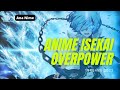 Top 5 Anime Isekai Overpower terbaik 2022