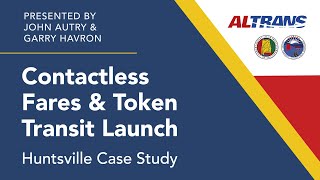 Contactless Fares & Token Transit Launch: Huntsville Case Study