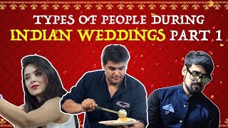 Types Of People During Indian Weddings - PART 1 | Ashish Chanchlani