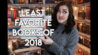 LEAST FAVORITE BOOKS OF 2018.