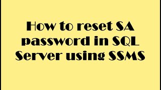 How to reset SA Password through SSMS in SQL Server