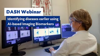 DASH Webinar: Identifying diseases earlier using AI-based Imaging Biomarkers