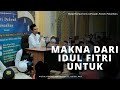 MAKNA DARI IDUL FITRI APA SAJA? | Masjid Paripurna Al-Ukhuwah, Panam, Pekanbaru| Ustadz Abdul Somad