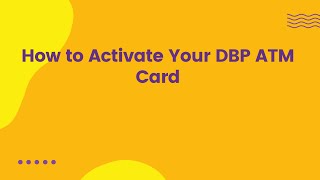 How to Activate Your DBP ATM Card