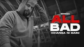 ALL BAD (CHANGA NI MAIN) | SINGGA x BIG KAY SMG #abhishek #jaxmusicrecords