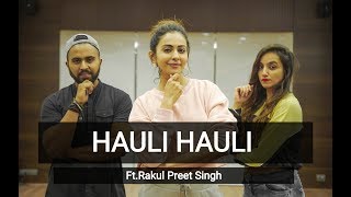 HAULI HAULI | Ft. Rakul Preet Singh | Tejas & Ishpreet | Dancefit Live