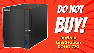 DON'T BUY Buffalo LinkStation SOHO 720 BEFORE WATCHING THIS VIDEO (7 Reasons)