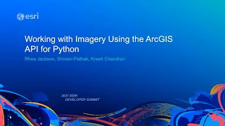 Working with Imagery Using the ArcGIS API for Python