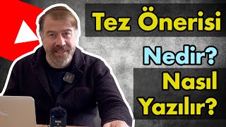 Tez önerisi nasıl yazılır? | Örnek Tez Önerisi Üzerinden Anlatım