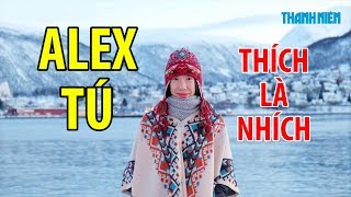 ALEX TÚ - Nữ phượt thủ thích là nhích khắp 50 quốc gia