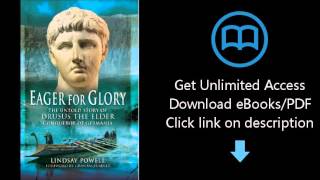 Download Eager for Glory: The Untold Story of Drusus The Elder, Conqueror of Germania PDF