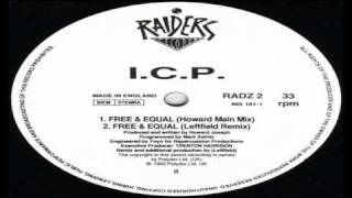 I.C.P. - Free \u0026 Equal (Leftfield Remix)