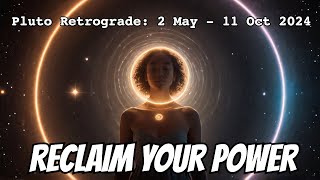 Reclaim Your Personal Power as Pluto Goes Retrograde in 2024