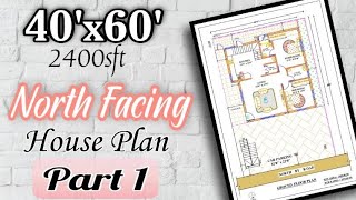 40'x60', 2400sqft - North Facing ground floor house plan with car parking area. | PART 1|