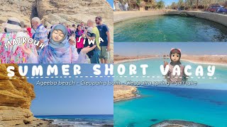 2023 SUMMER BREAK SHORT VACAY in Egypt | visiting Matrouh \u0026 Siwa