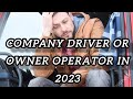 SHOULD YOU BECOME AN OWNER OPERATOR OR COMPANY DRIVER IN 2023