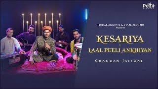 Chandan Jaiswal | Kesariya x Laal Peeli Ankhiyan | @PearlRecords | Rajasthani Folk