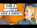 Can a Ministry Have a Subset? What Is It Called?